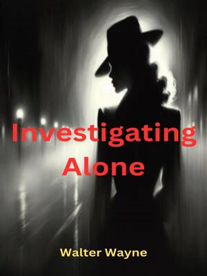cover image of Investigating Alone